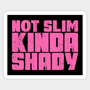 Not slim kinda shady Sticker